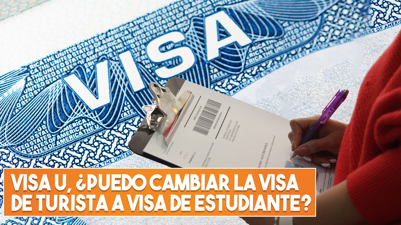 cambiar la visa de turista a visa de estudiante