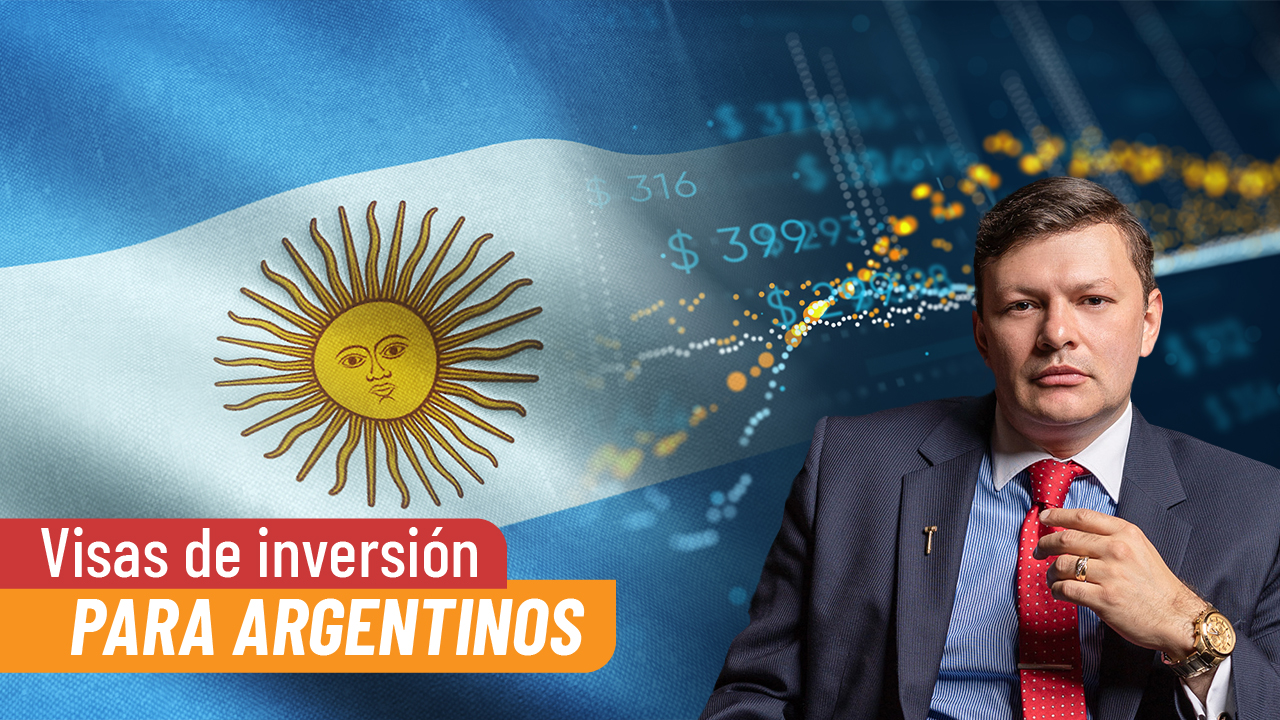 Visas de Inversión para argentinos