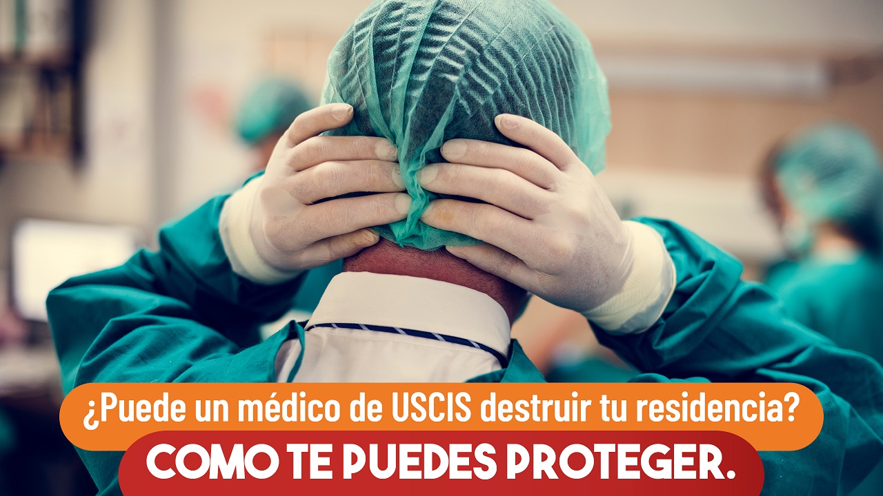 médico de USCIS destruir tu residencia