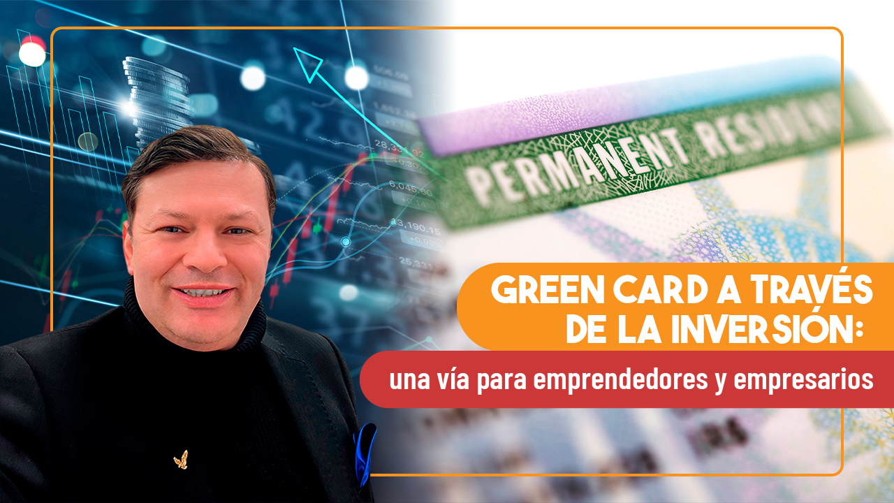 Green Card a través de la inversión