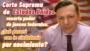Corte Suprema de Estados Unidos recorta poder de jueces federales. ¿Qué pasará con la ciudadanía por nacimiento 2